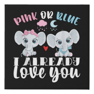 Pink Or Blue I Already Love You Gender Reveal Baby Faux Canvas Print