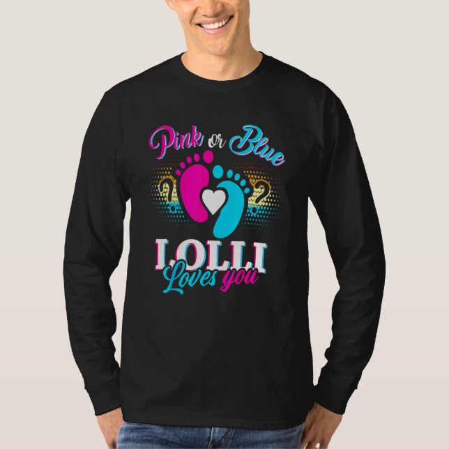 Pink Or Blue Lolli Loves You Gender Reveal Baby T-Shirt (Front)