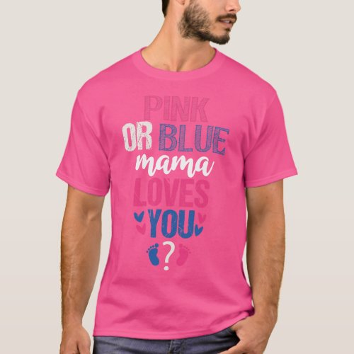 Pink or blue mama loves you 1 T_Shirt