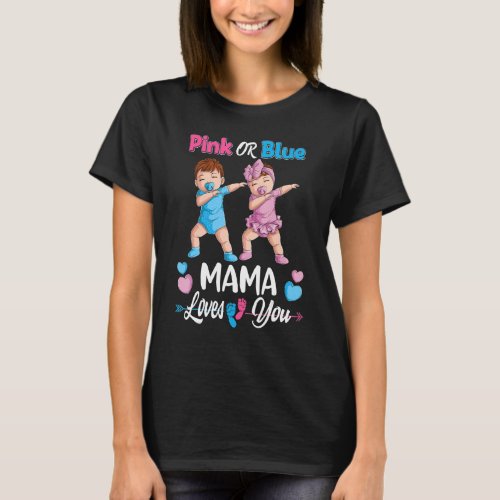 Pink Or Blue Mama Loves You Baby Gender Reveal Par T_Shirt