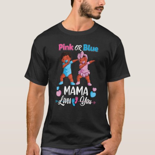 Pink Or Blue Mama Loves You Black Baby Gender Reve T_Shirt