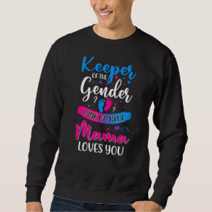 Pink Or Blue Mama Loves You Keeper Gender Reveal B Sweatshirt