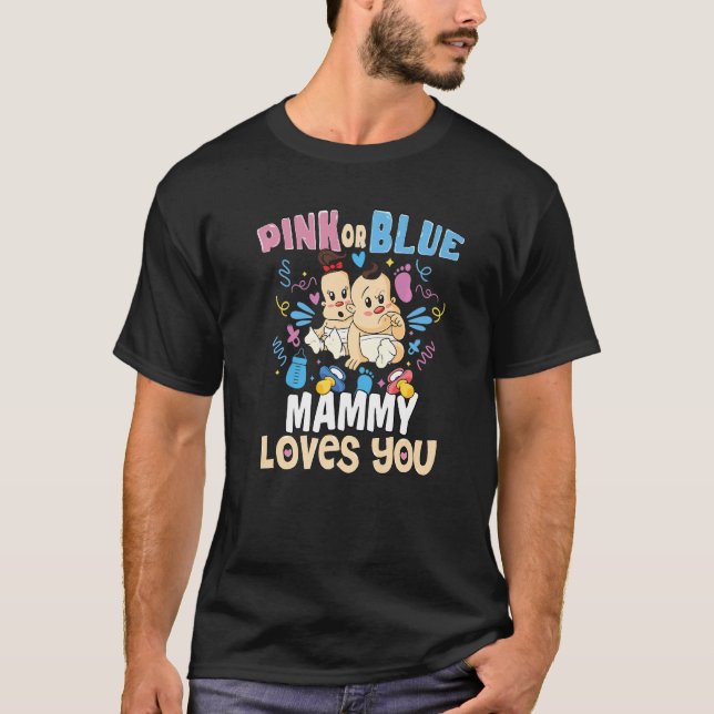 Pink or Blue Mammy Loves You Best Mom Ever Motherh T-Shirt (Front)