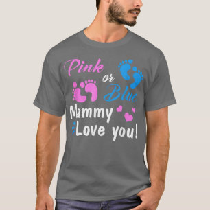 Pink Or Blue Mammy Loves You Gender Reveal Party  T-Shirt