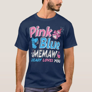 Pink Or Blue Memaw Loves You Baby Gender Reveal T-Shirt