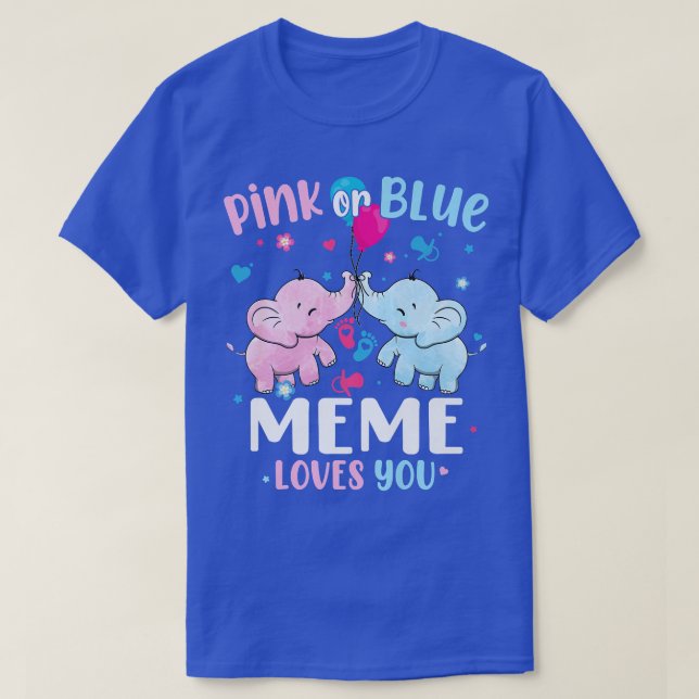Pink or Blue Meme Loves You Gender Reveal Elephant T-Shirt (Design Front)
