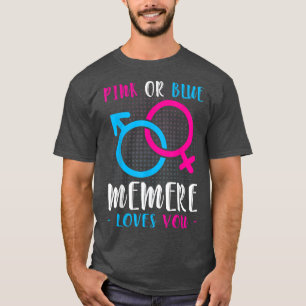 Pink Or Blue Memere Loves You Funny Gender Reveal T-Shirt