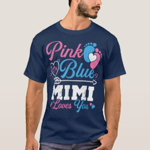 Pink Or Blue Mimi Loves You Gender Reveal Baby Par T-Shirt