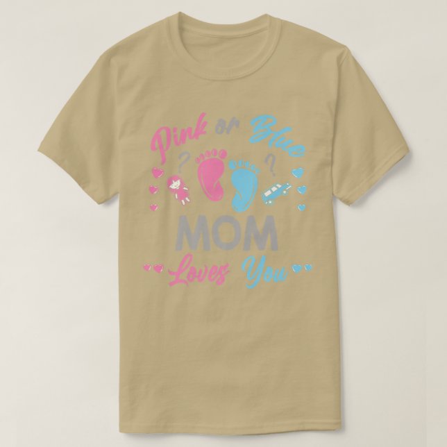 Pink Or Blue Mom Loves You Gender Reveal  T-Shirt (Design Front)