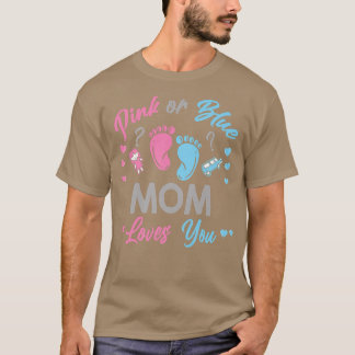 Pink Or Blue Mom Loves You Gender Reveal  T-Shirt