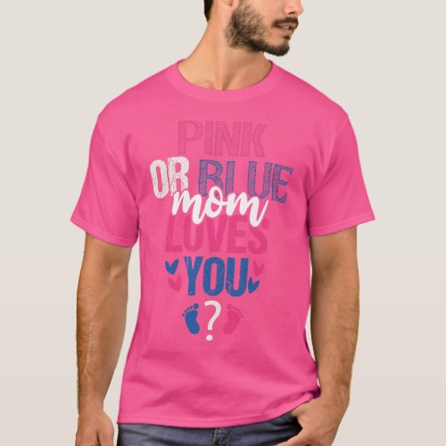 Pink or blue mom loves you T_Shirt