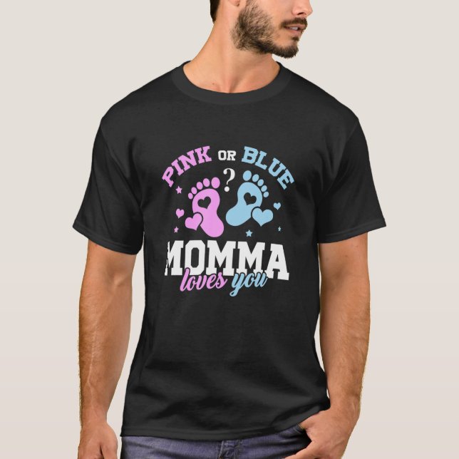 Pink Or Blue Momma Loves You Baby Gender Reveal Pa T-Shirt (Front)