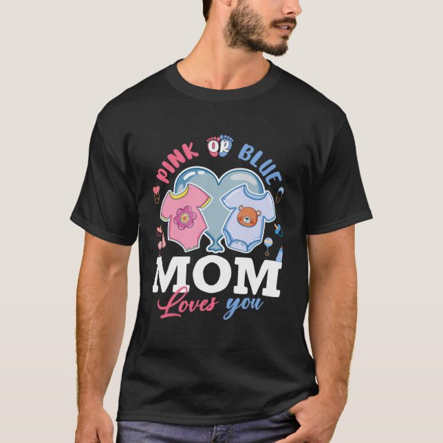 Pink Or Blue Mommy Loves You  Baby Gender Reveal K T-Shirt (Front)