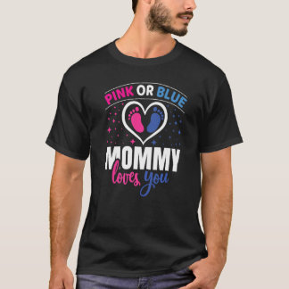 Pink Or Blue Mommy Loves You Baby Gender Reveal Pa T-Shirt