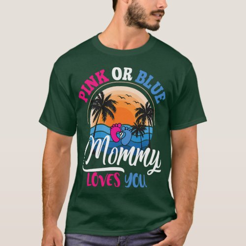 Pink or Blue mommy Loves You Baby Gender Reveal Pa T_Shirt