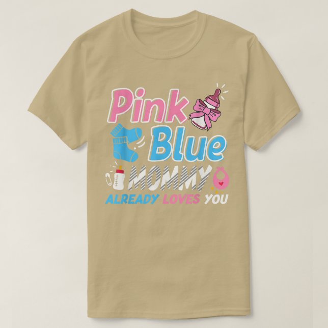 Pink Or Blue Mommy Loves You Baby Gender Reveal  T-Shirt (Design Front)