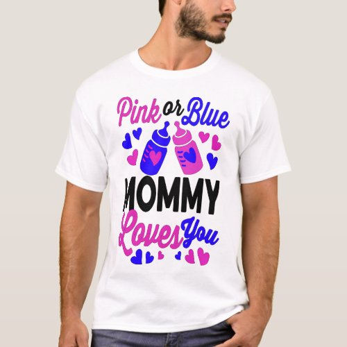 Pink or Blue MOMMY Loves You  Baby Mom Gift T_Shirt