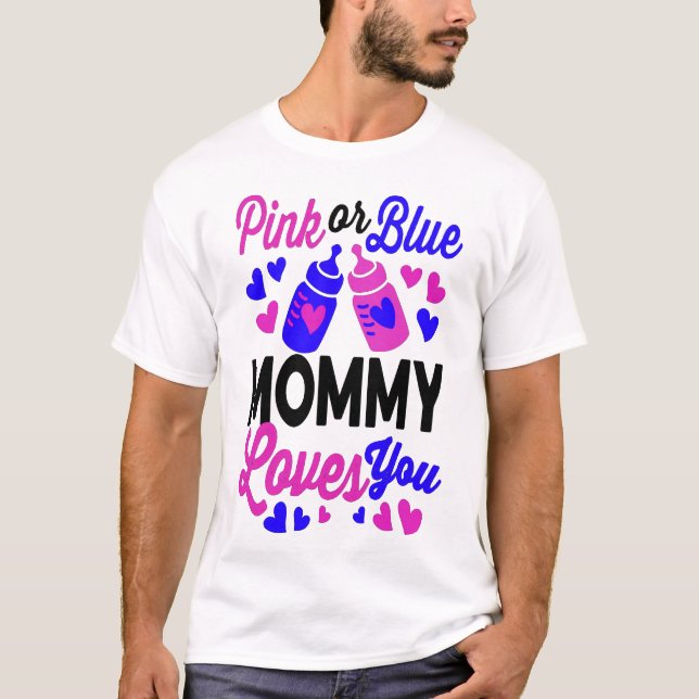 Pink or Blue MOMMY Loves You | Baby Mom Gift T-Shirt (Front)
