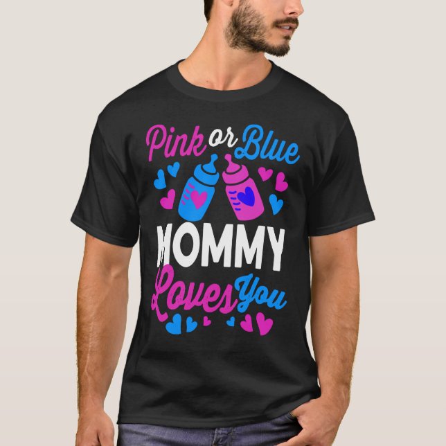 Pink or Blue MOMMY Loves You | Baby Mom Gift T-Shirt (Front)