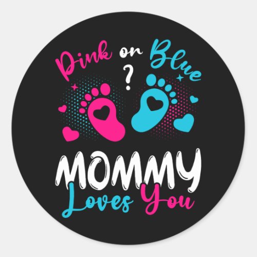 Pink Or Blue Mommy Loves You Classic Round Sticker