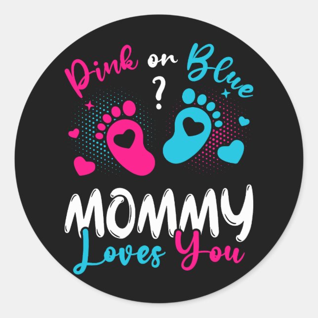 Pink Or Blue Mommy Loves You Classic Round Sticker (Front)