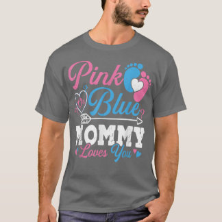 Pink Or Blue Mommy Loves You Cute Gender Reveal Ba T-Shirt
