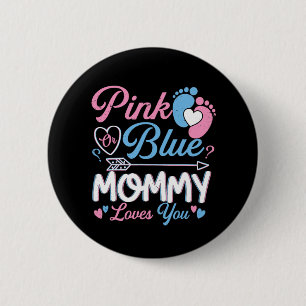 Pink Or Blue Mommy Loves You Funny Gender Reveal G Button