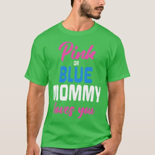 Pink Or Blue Mommy Loves You Future Mom Gender Rev T_Shirt