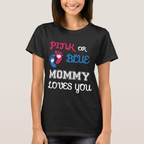 Pink or Blue mommy Loves You gender reveal shirt