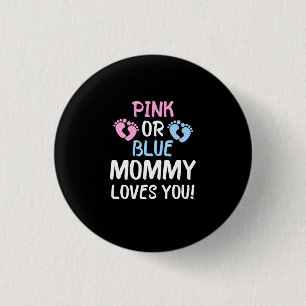 Pink Or Blue Mommy Loves You Gender Reveal Women's Button
