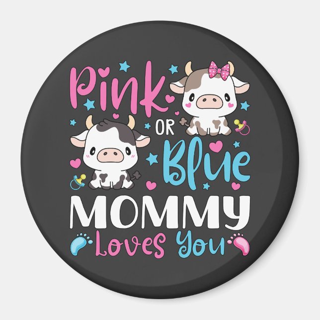 Pink Or Blue Mommy Loves You Gifts Cow Baby Cir Magnet (Front)