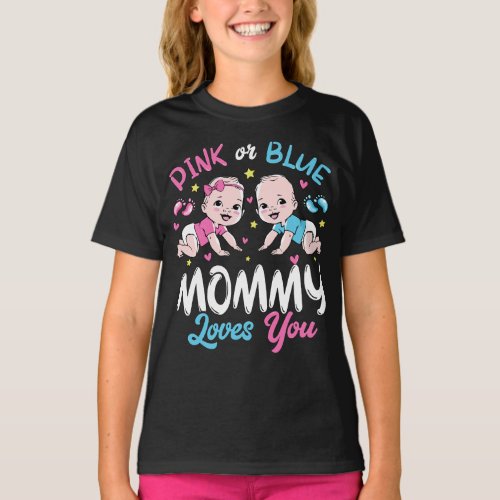 Pink Or Blue Mommy Loves You Girl T_Shirt
