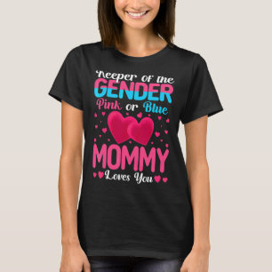 Pink Or Blue Mommy Loves You Keeper Gender Reveal  T-Shirt