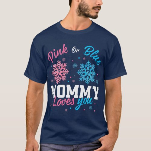 Pink or Blue Mommy Loves You Little Snowflake Gend T_Shirt