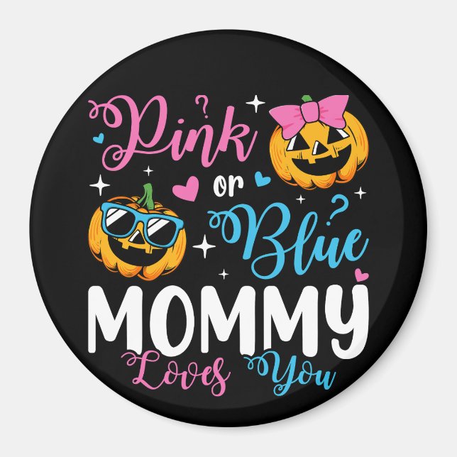 Pink Or Blue Mommy Loves You Pumpkin Baby Circle Magnet (Front)