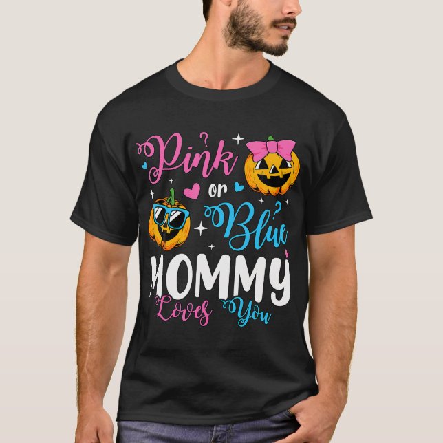 Pink Or Blue Mommy Loves You Pumpkin Gender Reveal T-Shirt (Front)