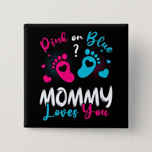 Pink Or Blue Mommy Loves You Square Button