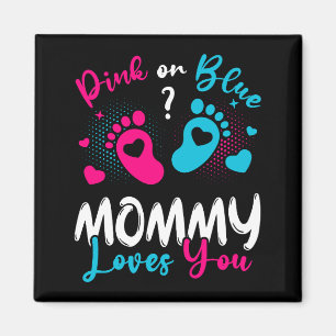 Pink Or Blue Mommy Loves You Square Magnet