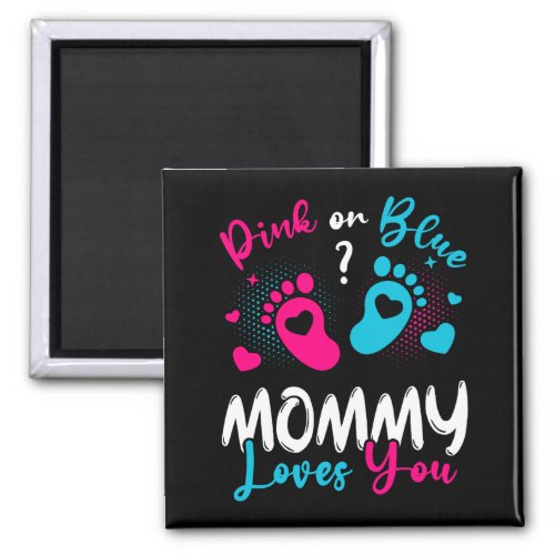 Pink Or Blue Mommy Loves You Square Magnet