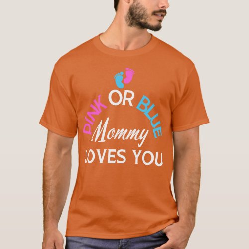 Pink Or Blue Mommy Loves You T_Shirt
