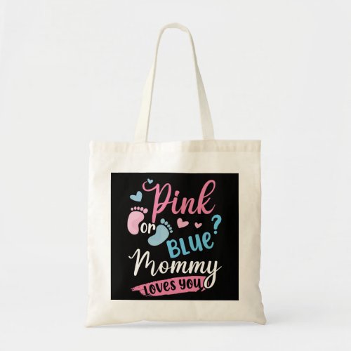 Pink Or Blue Mommy Loves You Tote Bag