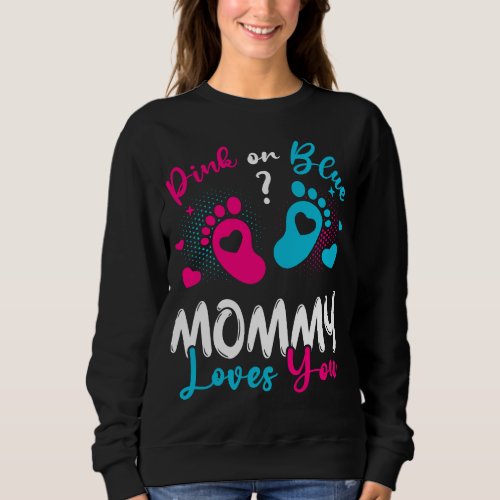 Pink Or Blue Mommy Loves You Women Sweatshirt