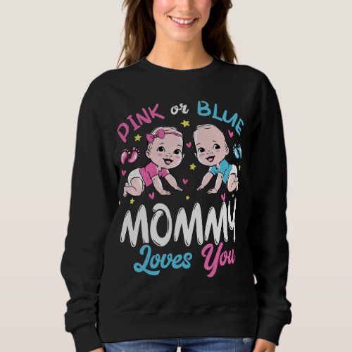 Pink Or Blue Mommy Loves You Women Sweatshirt