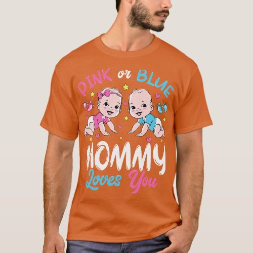 Pink Or Blue Mommy Mom Loves You Baby Gender Revea T_Shirt