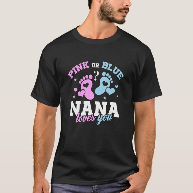 Pink Or Blue Nana Loves You Baby Gender Reveal Par T-Shirt (Front)