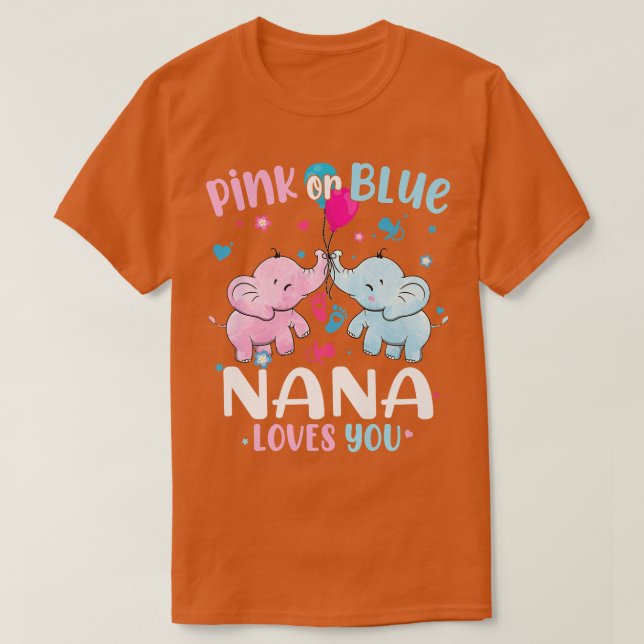 Pink or Blue Nana Loves You Gender Reveal Elephant T-Shirt (Design Front)