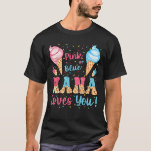 Pink or Blue Nana Loves You Ice Cream Gender Revea T-Shirt