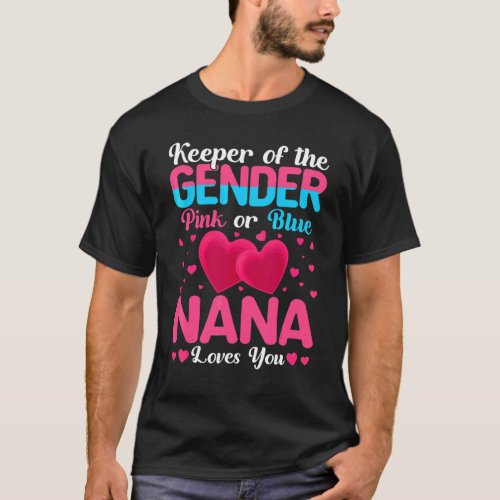 Pink Or Blue Nana Loves You Keeper Gender Reveal B T_Shirt