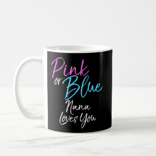 Pink Or Blue Nana Loves You Long Sleeve Shirt Coffee Mug
