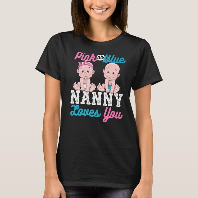 Pink Or Blue Nanny Loves You Baby Designs For Preg T-Shirt (Front)